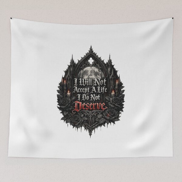 Item preview, I Will Not Accept a Life I Don’t Deserve Gothic designed and sold by AMICO77.