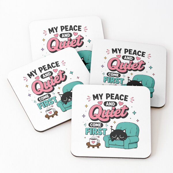 Item preview, My Peace And Quiet Come First Funny Quote designed and sold by Gift Phrase Studio.