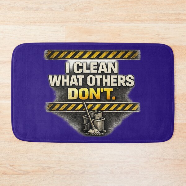 Item preview, I Clean What Others Don't – Janitor Pride Industrial Humor Design designed and sold by Veldrin-Media.