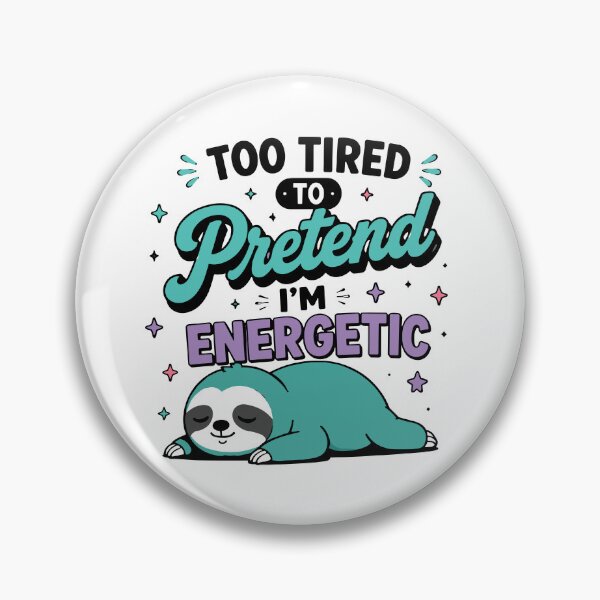 Item preview, Too Tired To Pretend I'm Energetic Funny Quote designed and sold by Gift Phrase Studio.