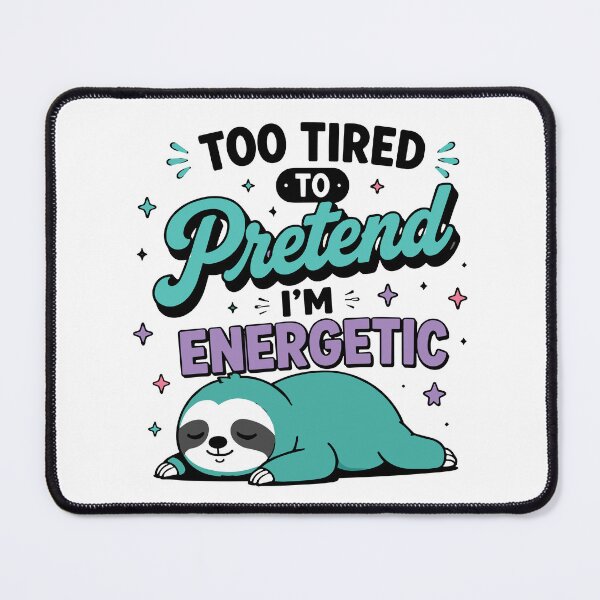 Item preview, Too Tired To Pretend I'm Energetic Funny Quote designed and sold by Gift Phrase Studio.