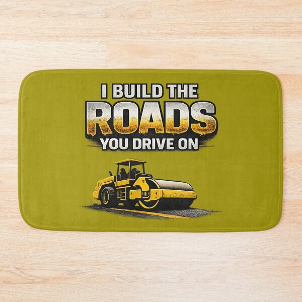 Item preview, I Build The Roads You Drive On – Road Construction Worker designed and sold by Veldrin-Media.