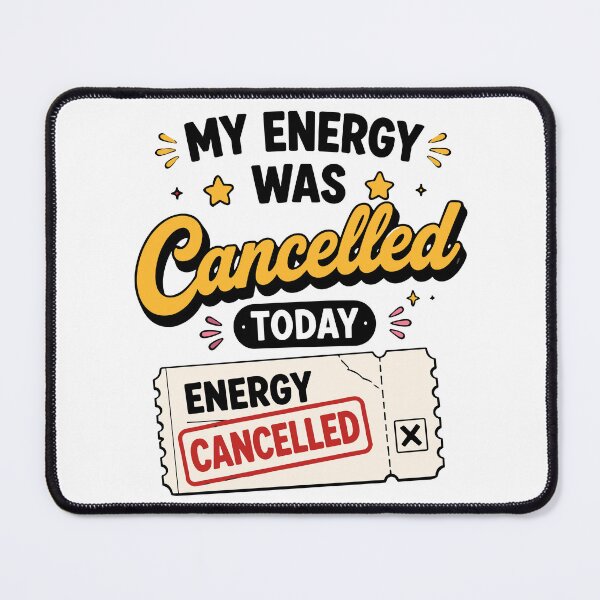 Item preview, My Energy Was Canceled Today Funny Quote designed and sold by Gift Phrase Studio.