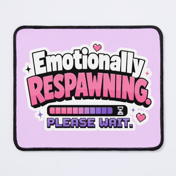 Item preview, Emotionally Respawning Please Wait Funny Gamer Mental Health Design designed and sold by TheStephanieRome.