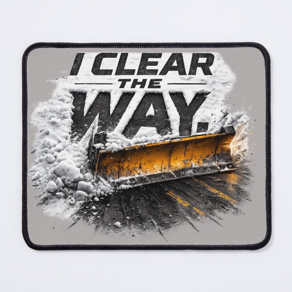 Item preview, I Clear The Way – Snow Plow Driver Pride Design designed and sold by Veldrin-Media.