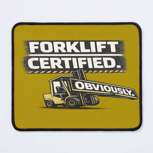 Item preview, Forklift Certified. Obviously. – Warehouse Humor Design designed and sold by Veldrin-Media.
