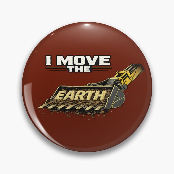 Item preview, I Move The Earth – Heavy Equipment Operator designed and sold by Veldrin-Media.