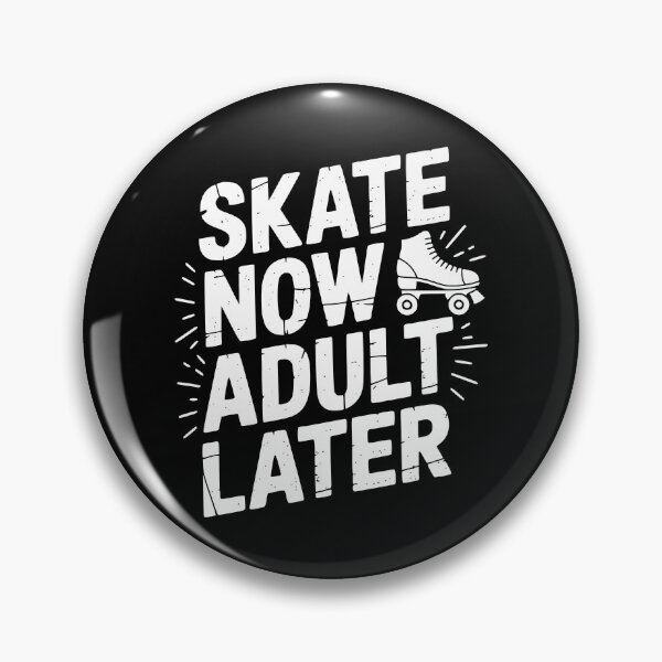 Item preview, Skate Now Adult Later designed and sold by theartfulaspie.