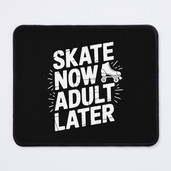 Item preview, Skate Now Adult Later designed and sold by theartfulaspie.