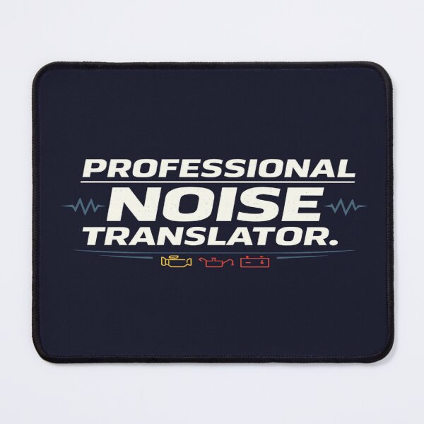 Item preview, Professional Noise Translator – Funny Mechanic designed and sold by Veldrin-Media.