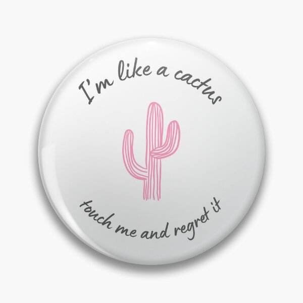 Item preview, I’m Like a Cactus – Touch Me and Regret It designed and sold by Blueberry-art23.
