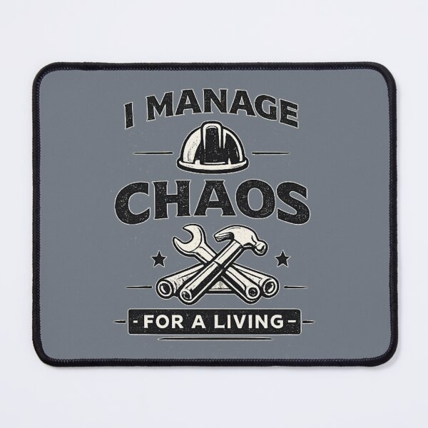 Item preview, I Manage Chaos For A Living – Funny General Contractor designed and sold by Veldrin-Media.