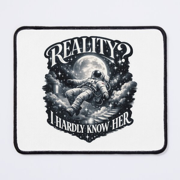 Item preview, Reality? I Hardly Know Her Astronaut Dreamcore designed and sold by AMICO77.