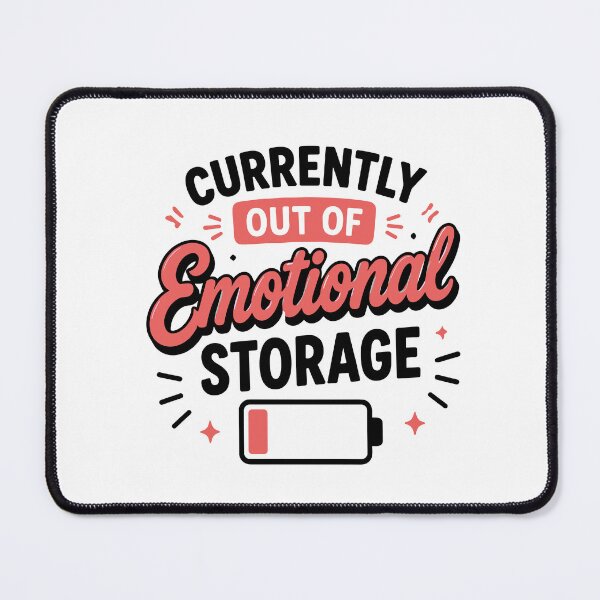 Item preview, Currently Out Of Emotional Storage Funny Quote designed and sold by Magmashup.