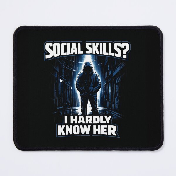 Item preview, Social Skills? I Hardly Know Her Cyberpunk designed and sold by AMICO77.