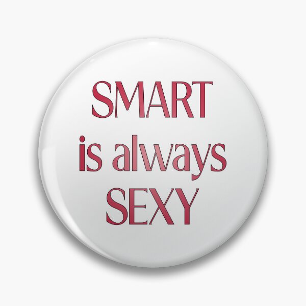 Item preview, Smart is Always Sexy designed and sold by PSCSCo.