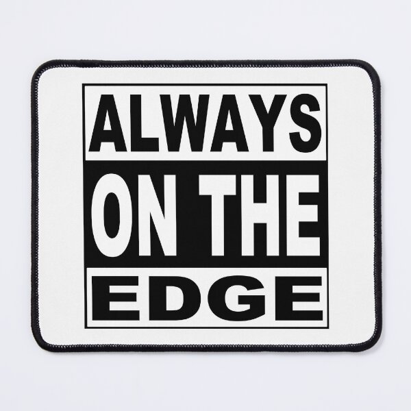 Item preview, Always On The Edge; designed and sold by StickerApe.