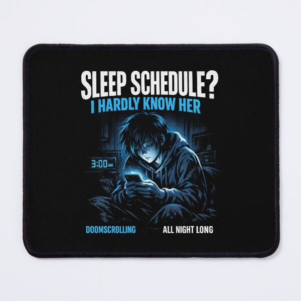 Item preview, Sleep Schedule? I Hardly Know Her Doomscrolling designed and sold by AMICO77.