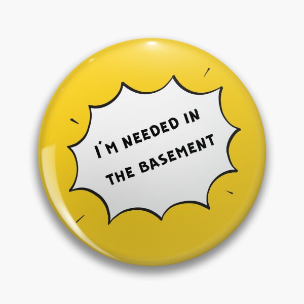 Item preview, I'm needed in the basement... designed and sold by OceansEye.