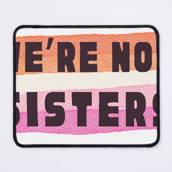 Item preview, We're Not Sisters Lesbian Comeback designed and sold by maliyajo.