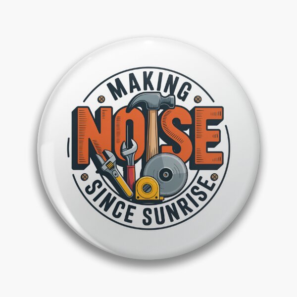 Item preview, Making Noise Since Sunrise – Tradesman Tool Quote designed and sold by Zayn Studio.