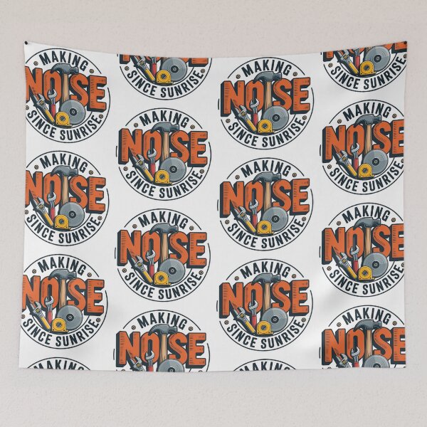 Item preview, Making Noise Since Sunrise – Tradesman Tool Quote designed and sold by Zayn Studio.