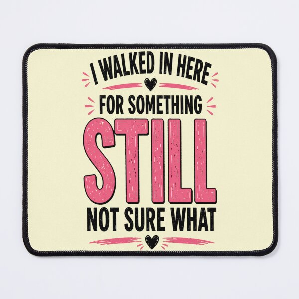 Item preview, I Walked In Here For Something Still Not Sure What Funny Mom Gift designed and sold by ChiefMomCo.