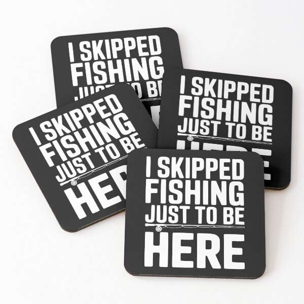 Item preview, I Skipped Fishing Just To Be Here designed and sold by Frank Ring.