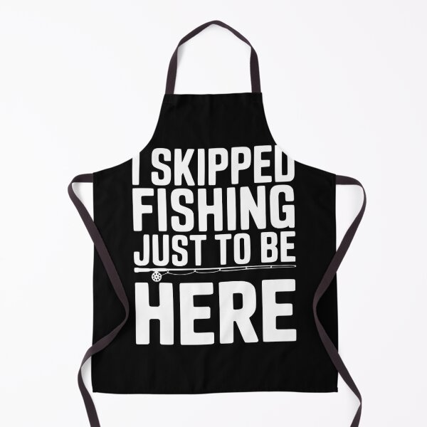 Item preview, I Skipped Fishing Just To Be Here designed and sold by Frank Ring.