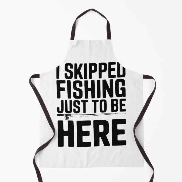 Item preview, I Skipped Fishing Just To Be Here designed and sold by Frank Ring.
