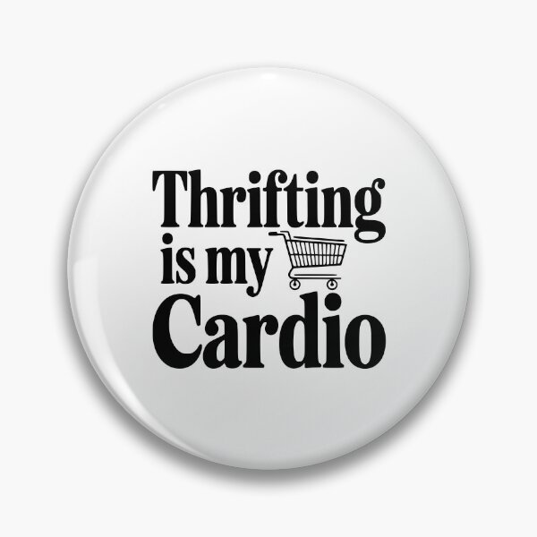 Item preview, Thrifling is My Cardio designed and sold by Frank Ring.