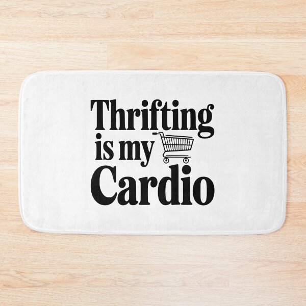 Item preview, Thrifling is My Cardio designed and sold by Frank Ring.