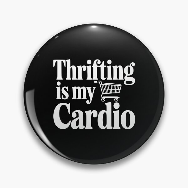 Item preview, Thrifling is My Cardio designed and sold by Frank Ring.
