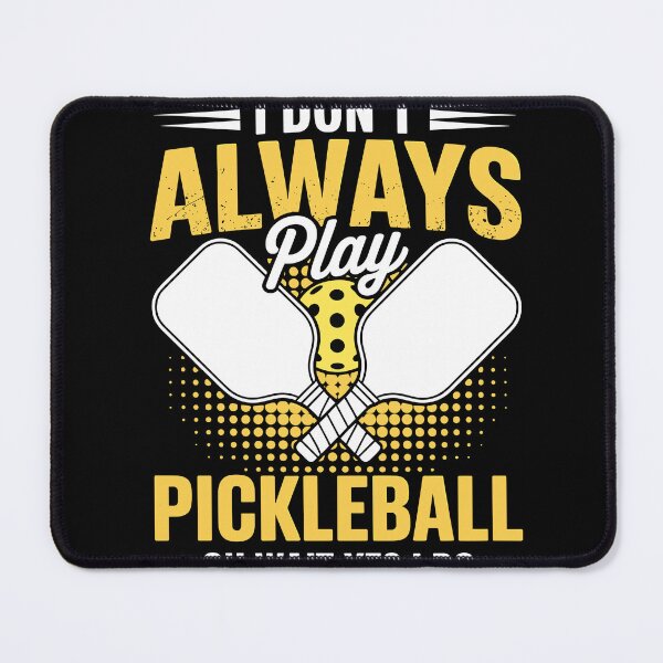 Item preview, I Don’t Always Play Pickleball Oh Wait I Do Funny Pickleball Shirt designed and sold by designtshirt636.