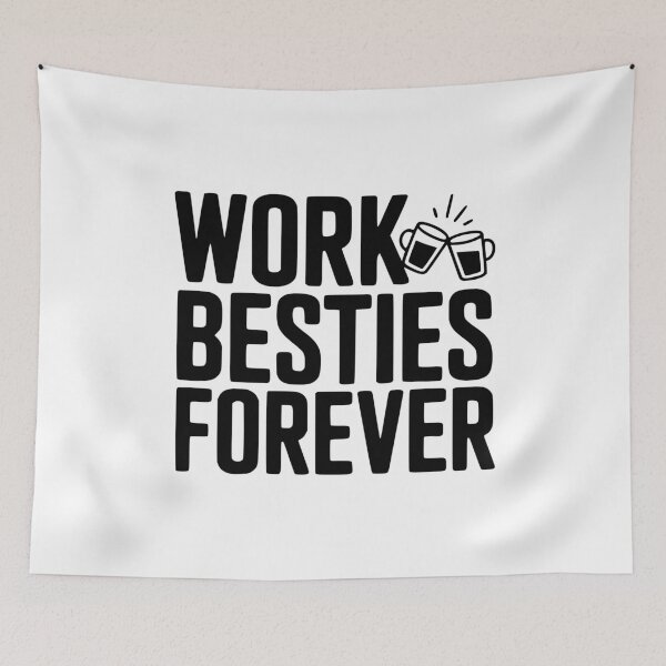 Item preview, Work Besties Forever designed and sold by Frank Ring.