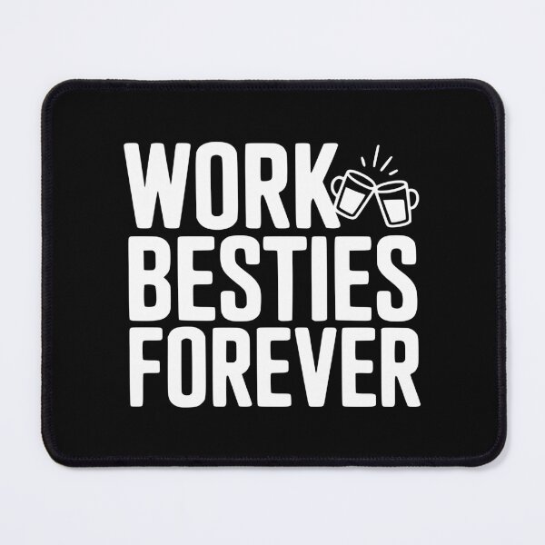Item preview, Work Besties Forever designed and sold by Frank Ring.