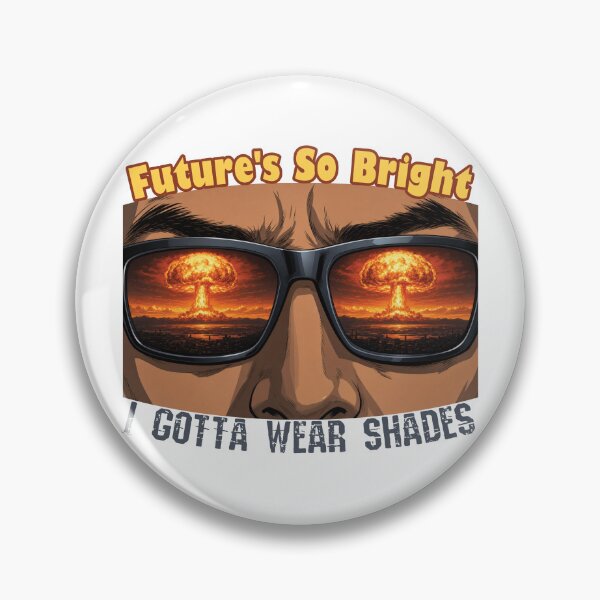 Item preview, Future's So Bright - I Gotta Wear Shades designed and sold by Cut & Paste Productions.