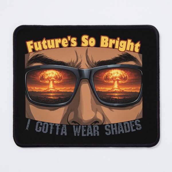 Item preview, Future's So Bright - I Gotta Wear Shades designed and sold by Cut & Paste Productions.
