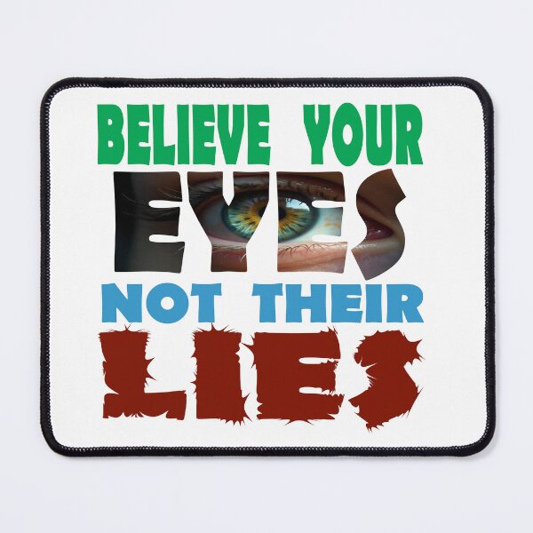 Item preview, Believe Your Eyes Not Lies! designed and sold by DickinsonDesign.