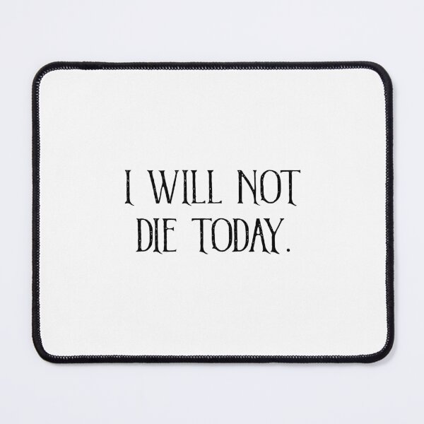Item preview, I will not die today sticker designed and sold by thegildedgoods.