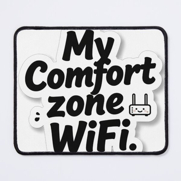 Item preview, My Comfort Zone Has WiFi designed and sold by tim tal.