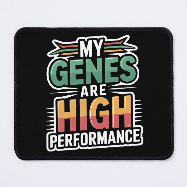Item preview, My Genes Are High Performance designed and sold by InkRebelia.