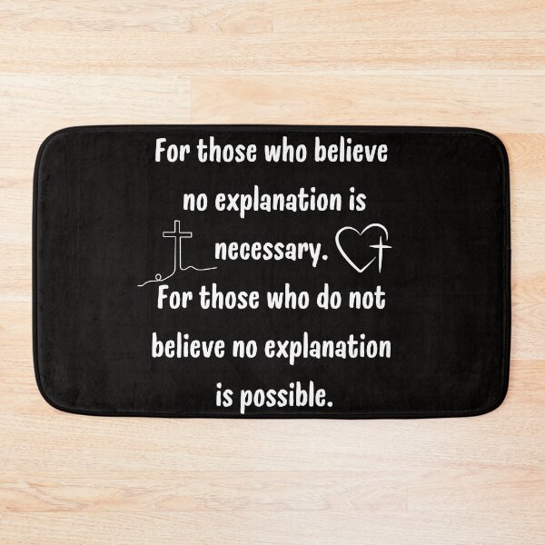 Item preview, For Those Who Believe No Explanation Is Necessary Typography designed and sold by NapoliApparel.