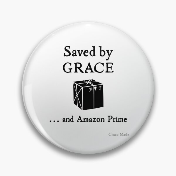 Item preview, Saved by Grace... and Amazon Prime designed and sold by GraceMadeArt.
