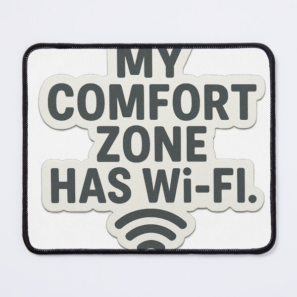 Item preview, My Comfort Zone Has WiFi designed and sold by tim tal.