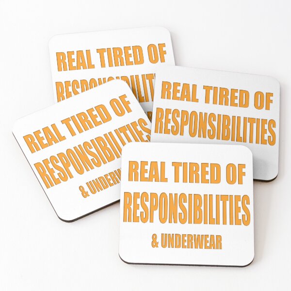 Item preview, Real Tired of Responsibilities and Underwear designed and sold by MSM Designs.