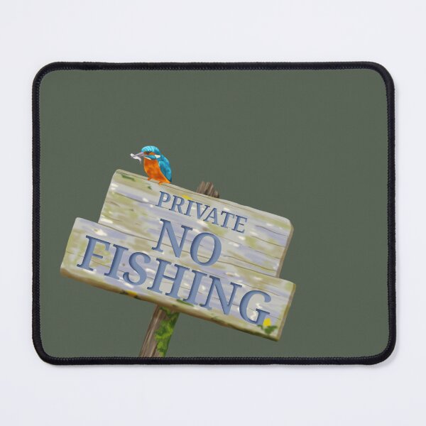 Item preview, Kingfisher No Fishing Sign designed and sold by MaddysMStudio.