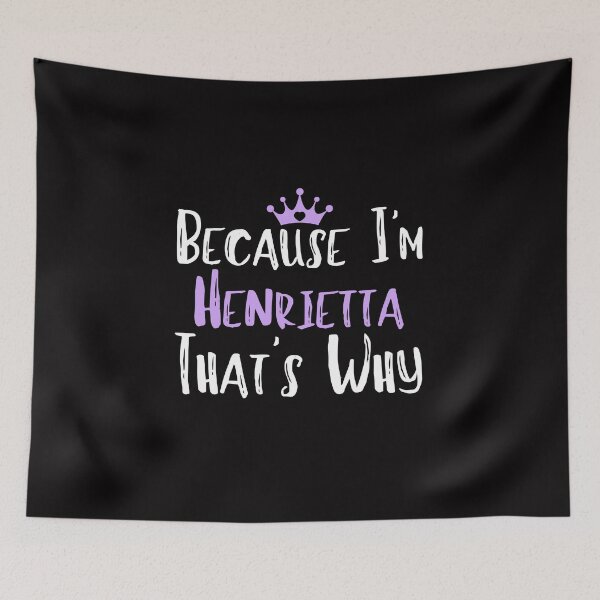 Item preview, Because I'm Henrietta That's Why Funny Women's Gift - Copy designed and sold by WeirdlyRare.
