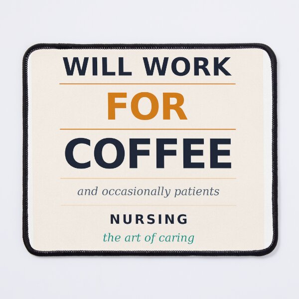Item preview, Nurse will work for coffee designed and sold by MileMarkerSt.