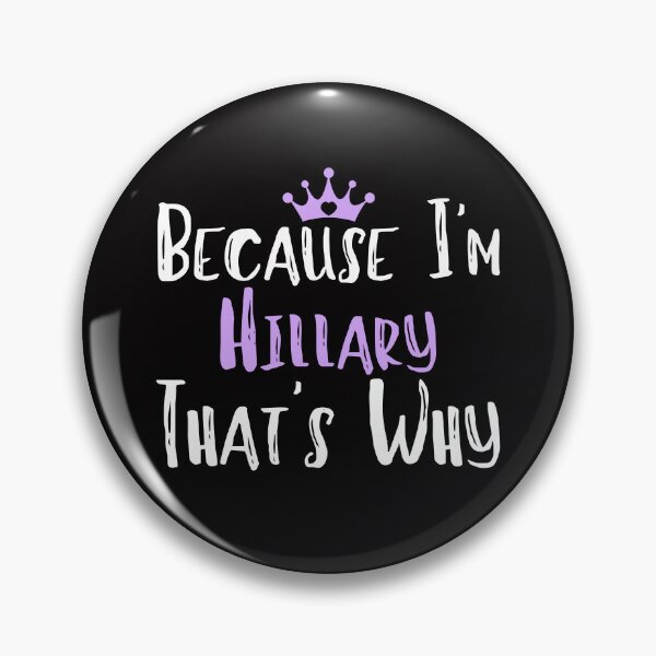 Item preview, Because I'm Hillary That's Why Funny Women's Gift  designed and sold by WeirdlyRare.